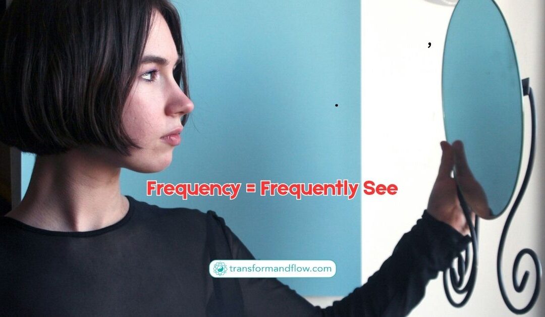 The Echo Chamber of Reality: How “Frequency = Frequently See” Shapes Your World