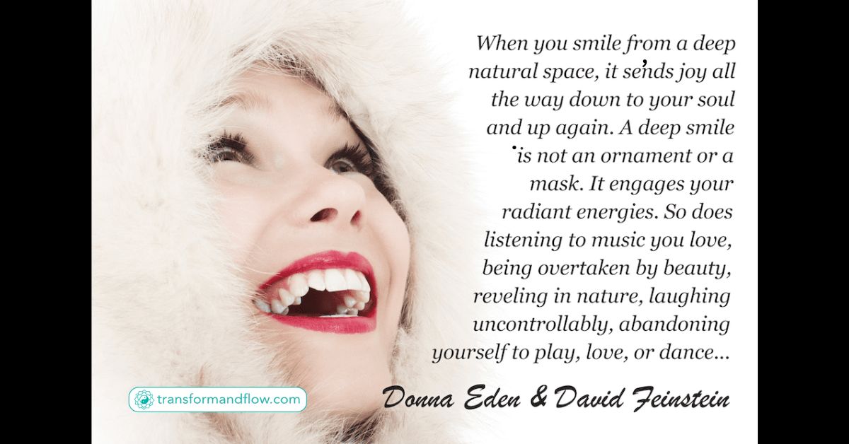 Find a way to engage. Don't wait for joy. Hunt for beauty. Put on the song you love. Revel in the sky. Abandon yourself to play. Let go of the mask, even for a second, and feel the undeniable, powerful, and radiant energy of your own deep, natural smile.